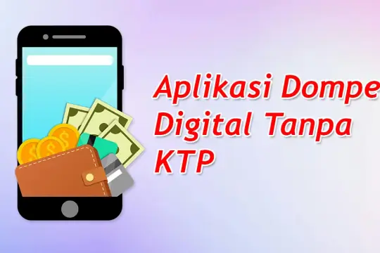 7 Aplikasi Dompet Digital Tanpa KTP Terbaik, Jangan Salah Pilih!
