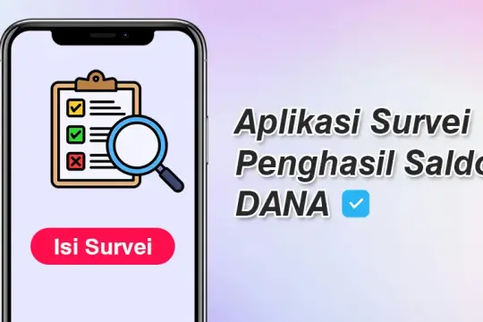 Isi Survei Bisa Dapat Saldo DANA Gratis Lewat 6 Daftar Aplikasi Ini