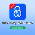 Download Blue Proxy Versi Lama APK Akses Situs Web Tanpa Batas