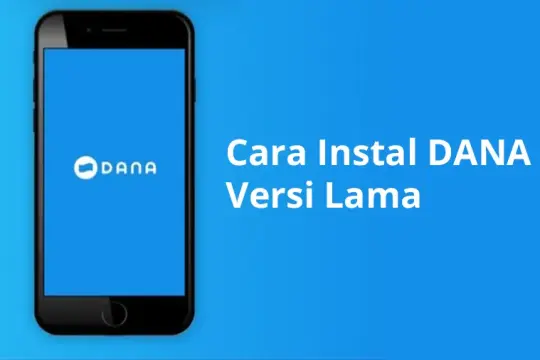 Cara Instal DANA Versi Lama di Android dan iOS
