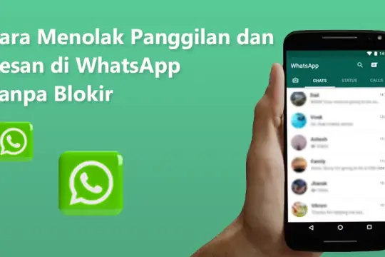 4 Cara Menolak Panggilan dan Pesan di WhatsApp Tanpa Blokir