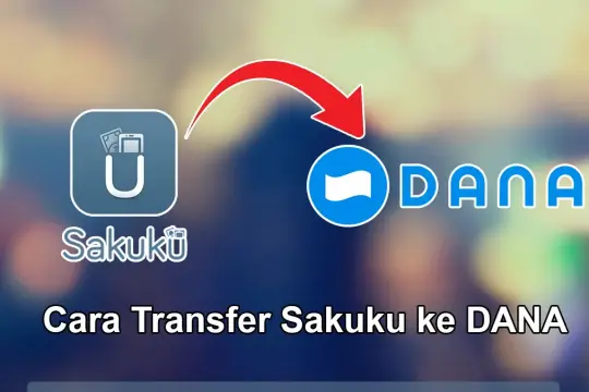 Cara Transfer Sakuku ke DANA dengan Mudah dan Cepat