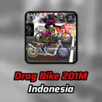 Drag Bike 201M Indonesia Versi Lama dan Terbaru 2025