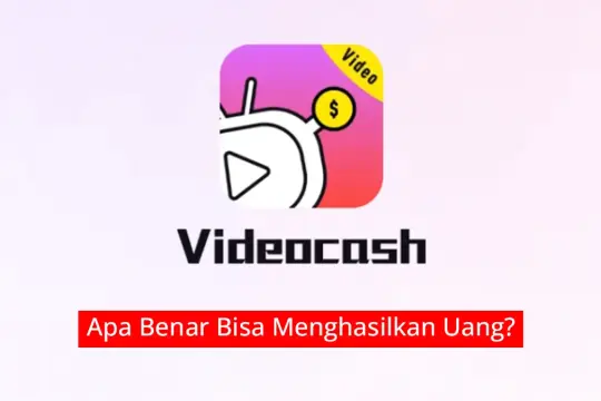 Videocash Apa Benar Bisa Menghasilkan Uang atau Penipuan?