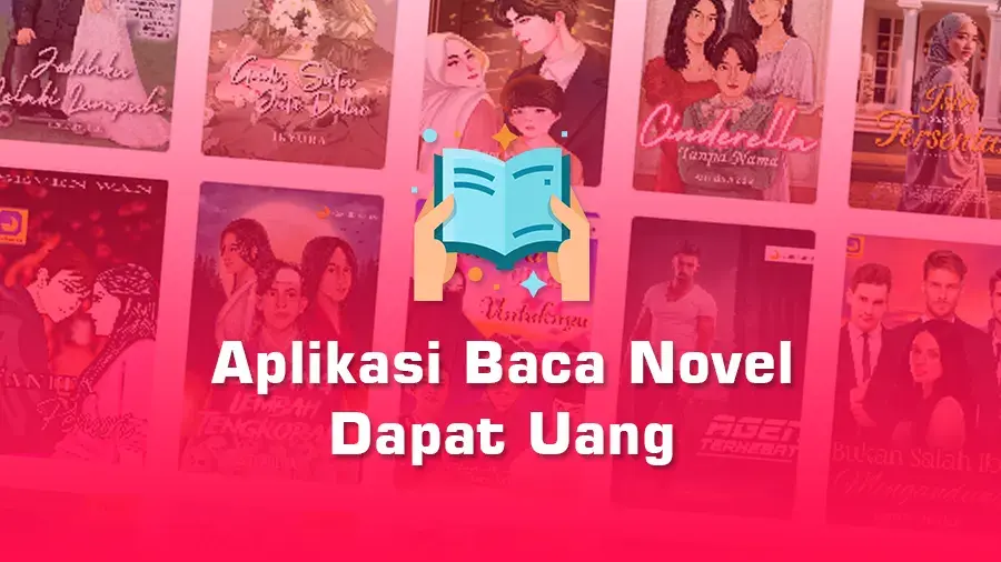 7 Aplikasi Baca Novel Dapat Uang yang Sudah Terbukti Membayar
