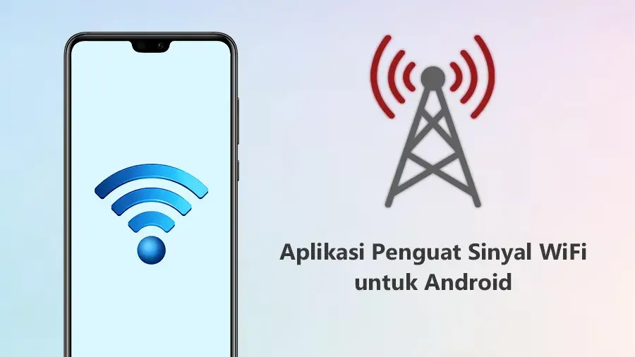 Inilah 7 Aplikasi Penguat Sinyal WiFi Terbaik untuk Android di Tahun 2025