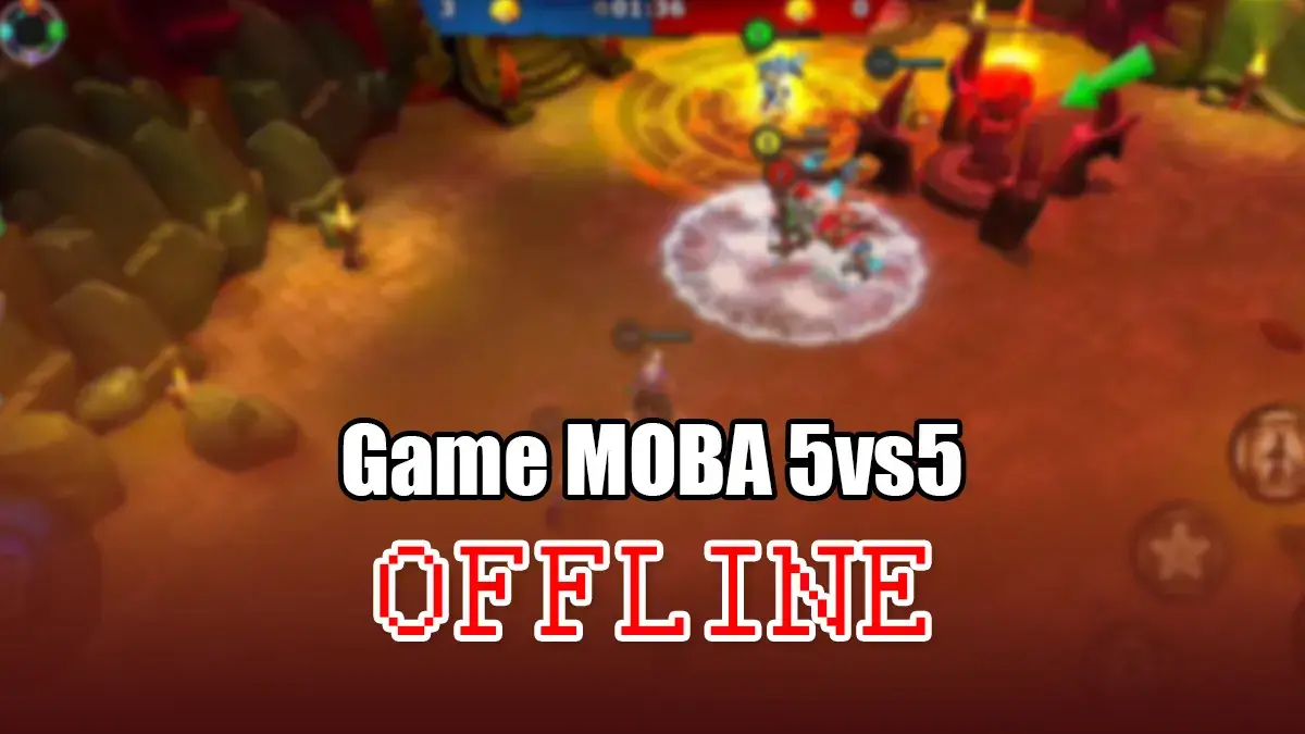 7 Game MOBA 5v5 Offline Mirip Mobile Legends Terbaru 2025