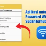 7 Aplikasi Untuk Melihat Password WiFi yang Sudah Pernah Terhubung