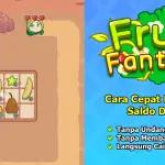 Game Legit! Begini Cara Cepat Hasilkan Saldo DANA dari Fruit Fantasy