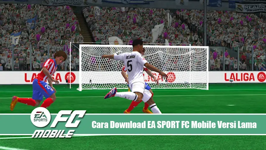 Cara Download EA SPORT FC Mobile Versi Lama