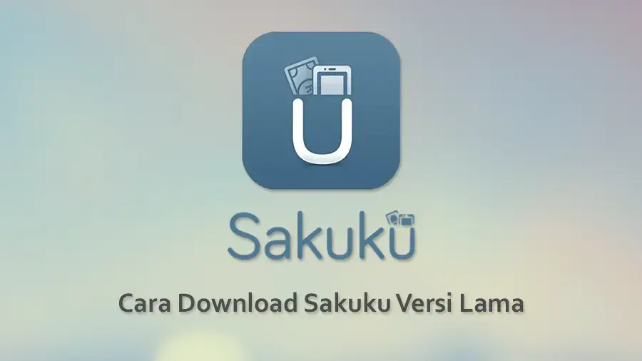 Cara Download Sakuku APK Versi Lama