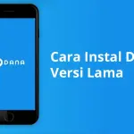Cara Instal DANA Versi Lama di Android dan iOS