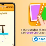 Cara Menghasilkan Saldo DANA dari Good Cut Gratis dan Cepat