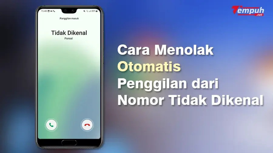 Cara Menolak Otomatis Panggilan Dari Nomor Tidak Dikenal