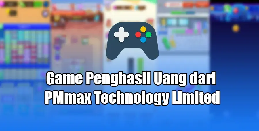 7 Game Penghasil Uang DANA dari PMmax Technology Limited