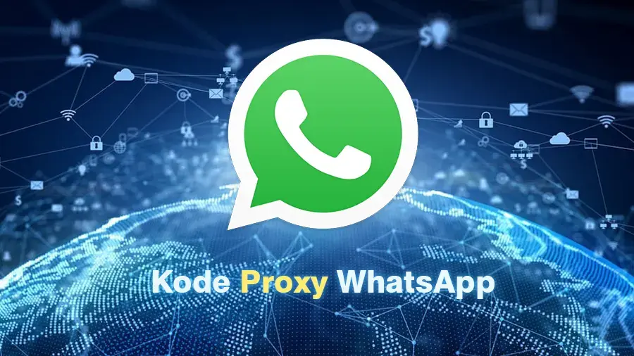 Cara Setting Kode Proxy WhatsApp untuk Semua Wilayah Indonesia