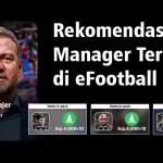 5 Rekomendasi Manager Terbaik di eFootball 2025