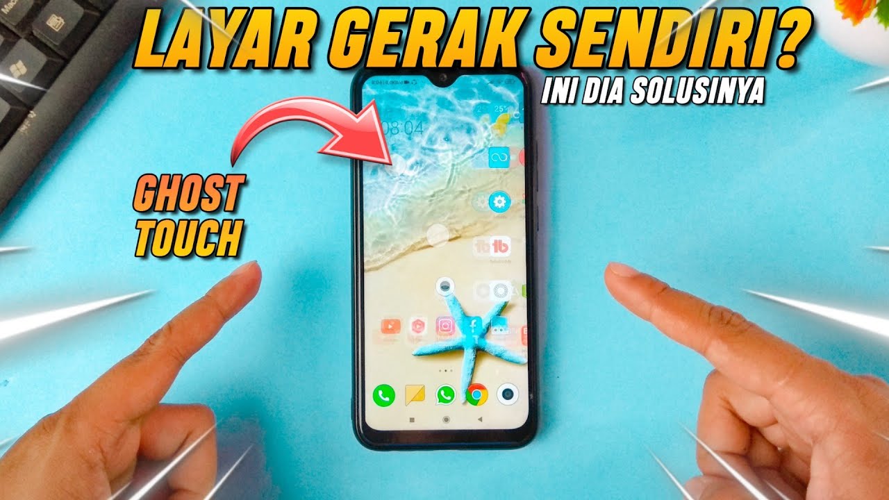 Cara Mengatasi HP Ghost Touch Sendiri Sebelum ke Tempat Servis